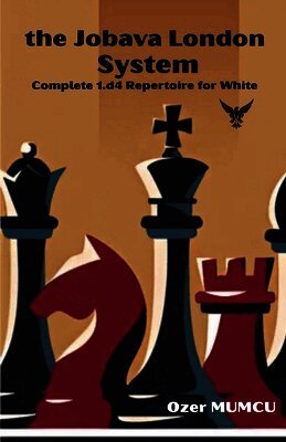 Jobava London System; Complete 1.d4 Repertoire for White