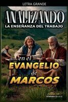Sermones Bíblicos - Analizando la Enseñanza del Trabajo en el Evangelio de Marcos, Häftad