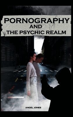 Angel Jones - Pornography and the Psychic Realm, Häftad