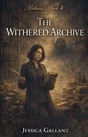 Jessica Gallant - Withered Archive, Häftad. Tillgänglighet: Lägg i varukorg