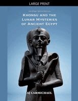 Aj Carmichael - Khonsu and the Lunar Mysteries of Ancient Egypt, Häftad
