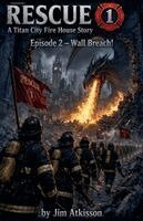 Jim Atkisson - Rescue 1 -- A Titan City Fire House Story, Häftad