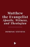 Dominic Stevens - Matthew the Evangelist, Häftad. Tillgänglighet: Lägg i varukorg