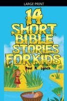 Paul A Lynch - 14 Short Bible Stories For Kids, Häftad