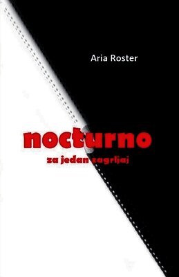 Aria Roster - Nocturno za jedan zagrljaj, Häftad