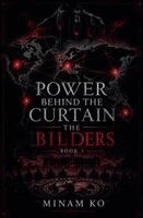 Minam Ko - Power Behind the Curtain: The Bilders Book 1, Häftad. Tillgänglighet: Lägg i varukorg