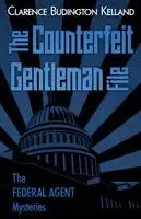 Clarence Budington Kelland - Counterfeit Gentleman File, Häftad. Tillgänglighet: Lägg i varukorg