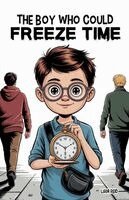 The Boy Who Could Freeze Time