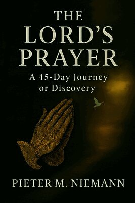 Pieter Michiel Niemann - LORD'S PRAYER -A 45 Journey of Discovery, Häftad