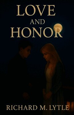 Richard M Lytle - Love & Honor, Häftad