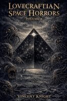 Vincent Knight - Lovecraftian Space Horrors Volume 4, Häftad