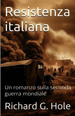 Resistenza italiana. Un romanzo sulla seconda guerra mondiale