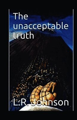 The Unacceptable Truth