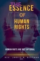 Jarvis B Bestman - Essence of Human Rights, Häftad