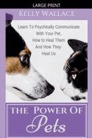 Kelly Wallace - Power of Pets - How to Psychically Communicate with Your Pet, Häftad