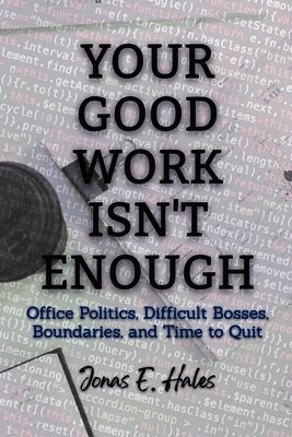 Jonas E Hales - Your Good Work Isn't Enough, Häftad