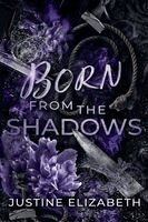 Born from the Shadows