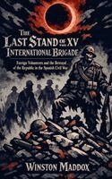 Winston Maddox - Last Stand of the XV International Brigade, Häftad. Tillgänglighet: Lägg i varukorg
