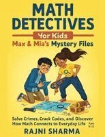 Math Detectives for Kids Max & Mia's Mystery Files