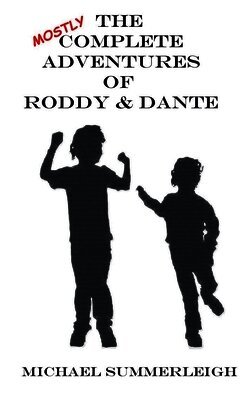 Michael Summerleigh - Mostly Complete Adventures of Roddy & Dante, Häftad