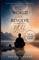 Abhishek Anand - World Does Revolve Around You, Häftad