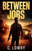 C Lowry - Between Jobs, Häftad