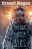 Ernest Hogan - Smoking Mirror Blues, Häftad. Tillgänglighet: Lägg i varukorg
