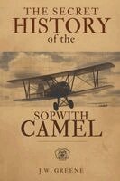 J W Greene - Secret History of the Sopwith Camel, Häftad
