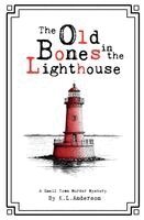 K L Anderson - Old Bones in the Lighthouse, Häftad