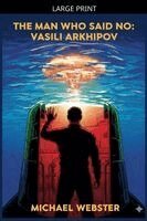 The Man Who Said No: Vasili Arkhipov