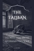 Alex Reed - Taliban Decrees That Broke Afghanistan's Soul, Häftad