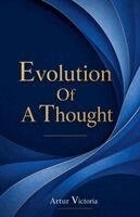 Artur Victoria - Evolution of a Thought, Häftad. Tillgänglighet: Lägg i varukorg