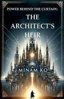 Minam Ko - Power Behind the Curtain: The Architect's Heir Book 7, Häftad. Tillgänglighet: Lägg i varukorg