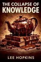 Lee Hopkins - Collapse of Knowledge, Häftad