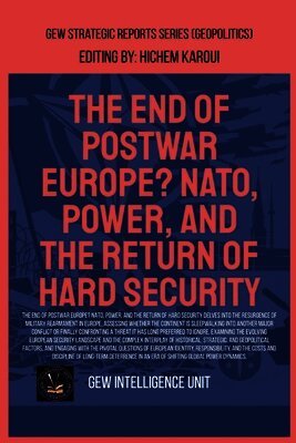 End Of Postwar Europe? NATO, Power, And The Return Of Hard Security