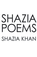 Shazia Khan - Shazia Poems, Häftad