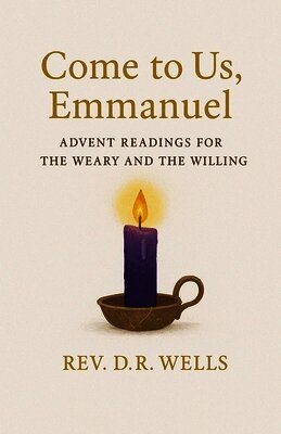 D R Wells - Come to Us, Emmanuel, Häftad