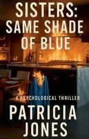 Patricia Jones - Same Shade of Blue, Häftad