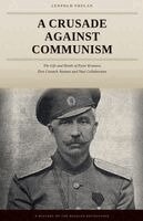 Leopold Phelan - Crusade Against Communism - The Life of Pyotr Krasnov, from Don Ataman to Nazi Collaborator, Häftad