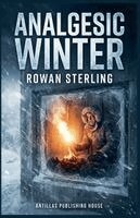 Rowan Sterling - Analgesic Winter, Häftad. Tillgänglighet: Lägg i varukorg