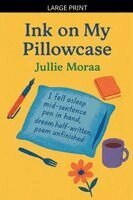 Ink on My Pillowcase