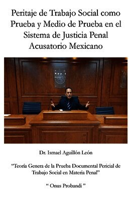 Peritaje de Trabajo Social como Prueba y Medio de Prueba en el Sistema de Justicia Penal Acusatorio Mexicano