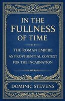 Dominic Stevens - In the Fullness of Time, Häftad. Tillgänglighet: Lägg i varukorg