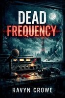 Ravyn Crowe - Dead Frequency, Häftad