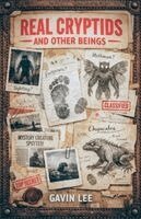Gavin Lee - Real cryptids and other beings, Häftad