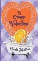 Genta Sebastian - My Orange Valentine, Häftad. Tillgänglighet: Lägg i varukorg