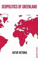 Artur Victoria - Geopolitics of Greenland, Häftad