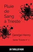George Henry - Pluie de Sang à Trieste, Häftad