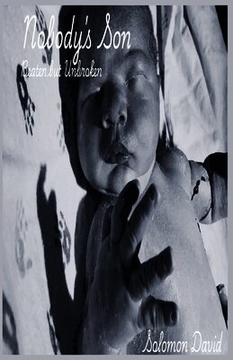 Nobody's Son: Beaten but Unbroken