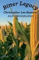 Christopher Lee Roeters - Bitter Legacy, Häftad
